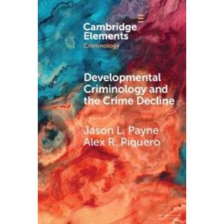 Developmental Criminology and the Crime Decline