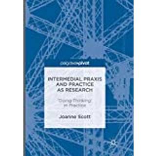 Intermedial Praxis and Practice as Research