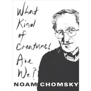 What Kind of Creatures Are We?