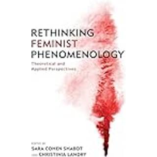 Rethinking Feminist Phenomenology