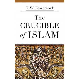 The Crucible of Islam