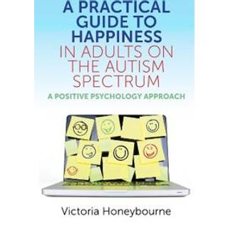 A Practical Guide to Happiness in Adults on the Autism Spectrum