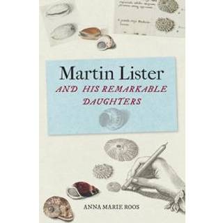 Martin Lister and his Remarkable Daughters