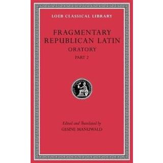 Fragmentary Republican Latin, Volume IV