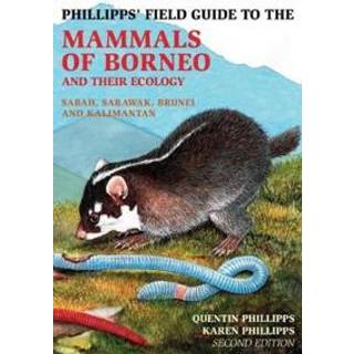 Phillipps Field Guide to the Mammals of Borneo (2nd edition)