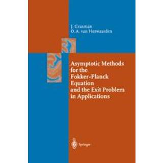 Asymptotic Methods for the Fokker-Planck Equation and the Exit Problem in Applications