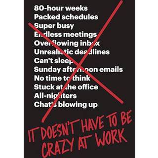 It Doesn’t Have to Be Crazy at Work