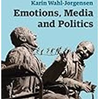 Emotions, Media and Politics