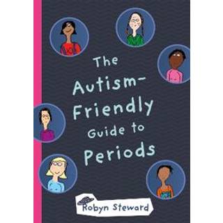 The Autism-Friendly Guide to Periods