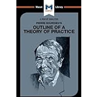 An Analysis of Pierre Bourdieu's Outline of a Theory of Practice