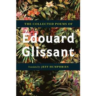 The Collected Poems Of Edouard Glissant