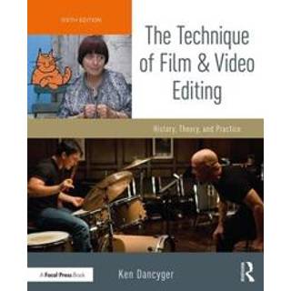 The Technique of Film and Video Editing