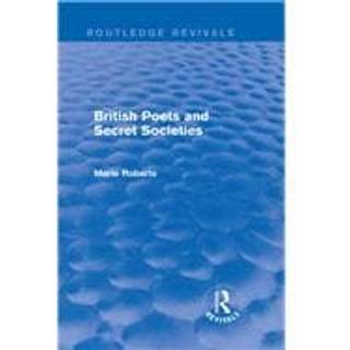 British Poets and Secret Societies (Routledge Revivals)