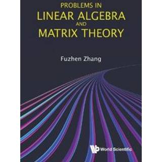 Problems In Linear Algebra And Matrix Theory (4, 2021) | Fuzhen Zhang