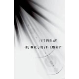 The Dark Sides of Empathy