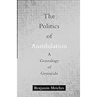 The Politics of Annihilation