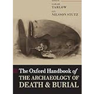 The Oxford Handbook of the Archaeology of Death and Burial