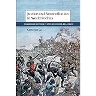 Justice and Reconciliation in World Politics