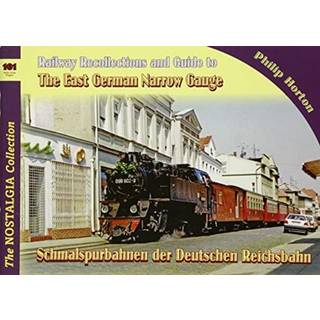 Vol 101 Railways & Recollections 101 The East German Narrow Gauge