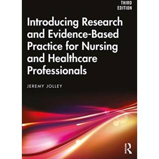 Introducing Research and Evidence-Based Practice for Nursing and Healthcare Professionals