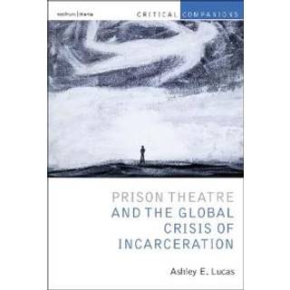 Prison Theatre and the Global Crisis of Incarceration