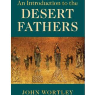 An Introduction to the Desert Fathers