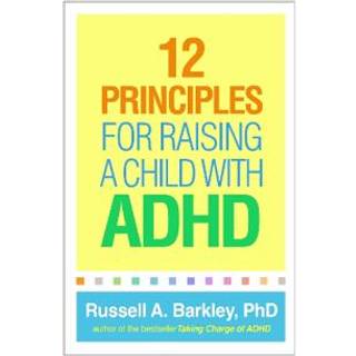 12 Principles for Raising a Child with ADHD