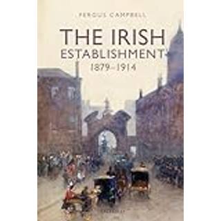 The Irish Establishment 1879-1914