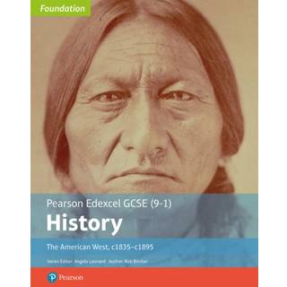 Edexcel GCSE (9-1) History Foundation The American West, c1835–c1895 Student Book