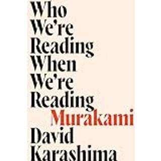 Who We're Reading When We're Reading Murakami