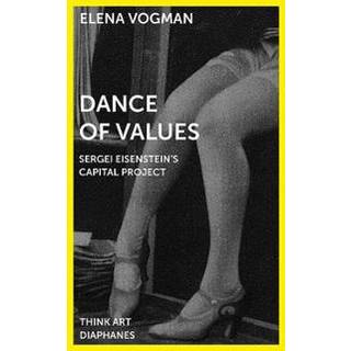 Dance of Values – Sergei Eisenstein's Capital Project