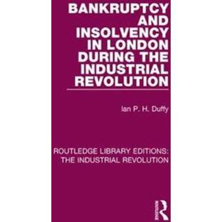 Bankruptcy and Insolvency in London During the Industrial Revolution