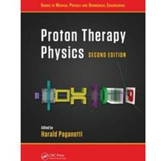 Proton Therapy Physics, Second Edition