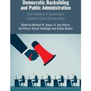Democratic Backsliding and Public Administration