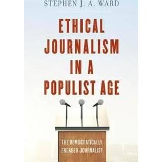 Ethical Journalism in a Populist Age
