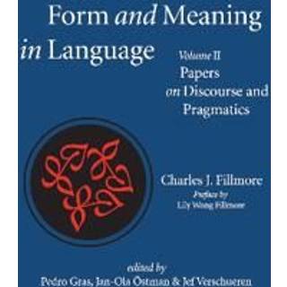 Form and Meaning in Language, Volume II – Papers on Discourse and Pragmatics