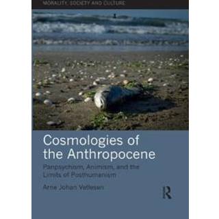 Cosmologies of the Anthropocene