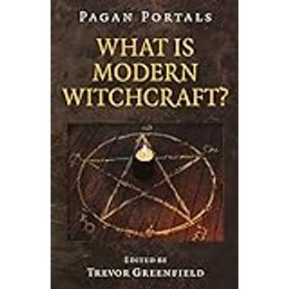 Pagan Portals - What is Modern Witchcraft?