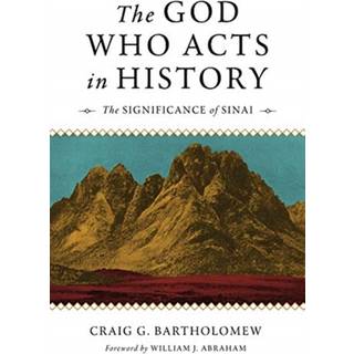 THE GOD WHO ACTS IN HISTORY