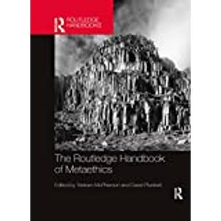 The Routledge Handbook of Metaethics