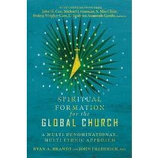 Spiritual Formation for the Global Church – A Multi–Denominational, Multi–Ethnic Approach