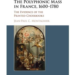 The Polyphonic Mass in France, 1600–1780