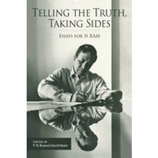 Telling the Truth, Taking Sides – Essays for N. Ram