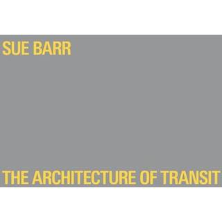 Sue Barr: The Architecture of Transit