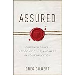 Assured – Discover Grace, Let Go of Guilt, and Rest in Your Salvation