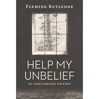 HELP MY UNBELIEF