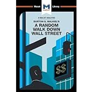 An Analysis of Burton G. Malkiel's A Random Walk Down Wall Street