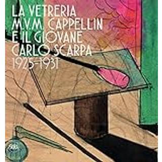 The M.V.M. Cappellin Glassworks and a Young Carlo Scarpa