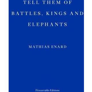 Tell Them of Battles, Kings, and Elephants