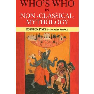 Who's Who in Non-Classical Mythology